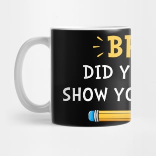 Did you even show your work Funny Mug